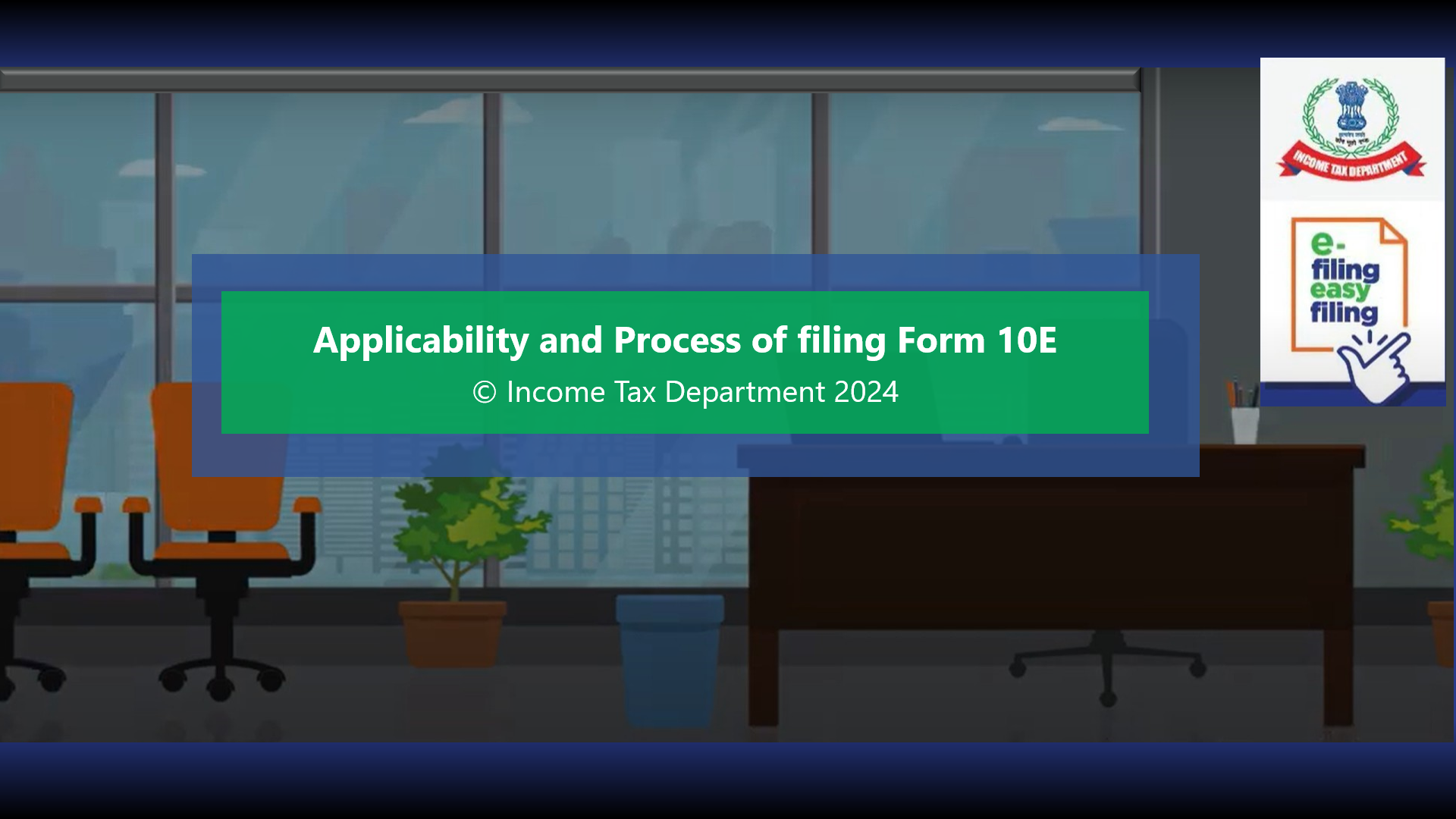 Applicability and Process of filing Form 10E